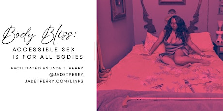Body Bliss: Accessible Sex is for All Bodies! primary image