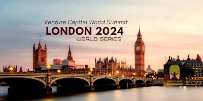 Immagine principale di London 2024 Venture Capital World Summit 