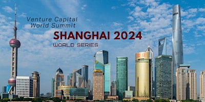 Imagem principal do evento Shanghai 2024 Venture Capital World Summit