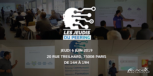 Les Jeudis du Peering par France-IX - Paris, le 6 juin 2019