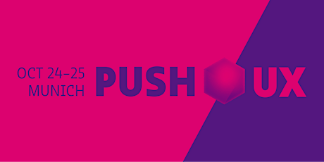 PUSH UX 2019 — Design, UX and Product Innovation conference in Munich