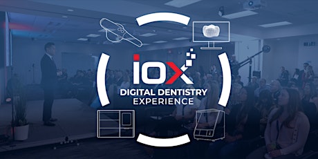 IOX: The Digital Dentistry Experience