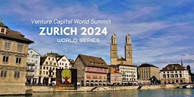 Primaire afbeelding van Zurich 2024 Venture Capital World Summit