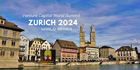 Zurich 2024 Venture Capital World Summit