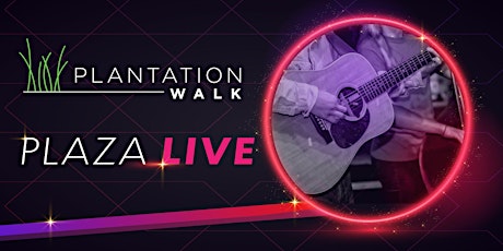 Plantation Walk Plaza Live!  Free Live Music Performances on Select Nights primary image