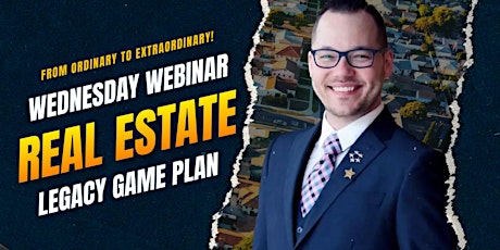 LIVE LEGACY REAL ESTATE WEBINAR CST