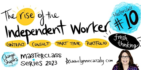 Primaire afbeelding van Change Shapers Masterclass 10: The Rise of the Independent Worker