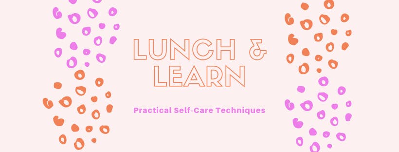 Forge Lunch & Learn: Practical Self-Care Techniques