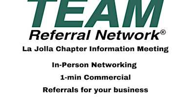 TEAM La Jolla Referral Group- Learn How to Get Weekly Referrals! primary image