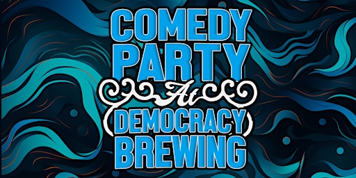 Comedy Party @ Democracy Brewing! primary image