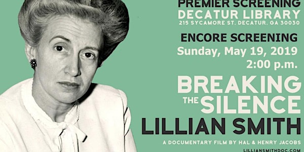 "Lillian Smith:Breaking The Silence", A Documentary Film-Encore Screening