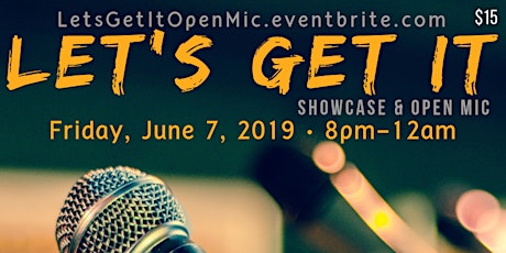 Let's Get It • Showcase & Open Mic primary image