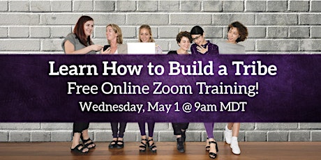 How to Build a Tribe - Free Online Training (AM)! primary image