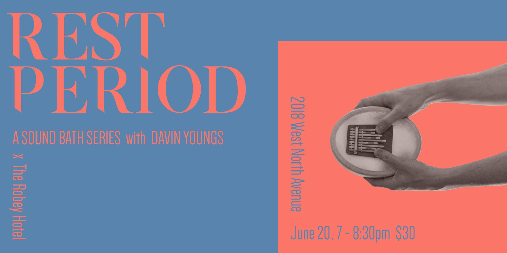 Rest Period: A Sound Bath Series with Davin Youngs