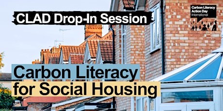 Carbon Literacy for Social Housing - CLAD Drop-in Session primary image
