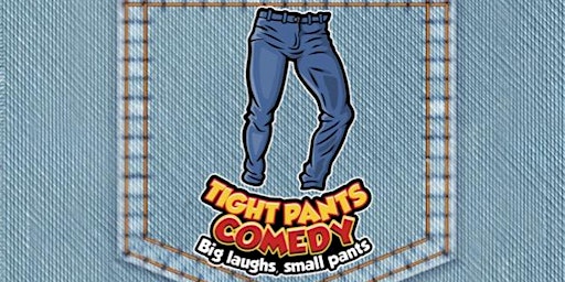 Hauptbild für Tight Pants Comedy Show 4/18 feat. CHE DURENA, STEF DAG, and MORE!