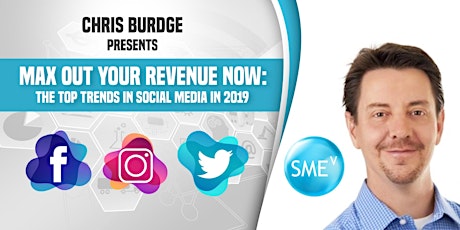 Max Your Revenue Now: The Top Ten Trends In Social Media in 2019 primary image