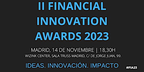 Hauptbild für II FINANCIAL INNOVATION AWARDS 2023 - GALA ENTREGA DE PREMIOS
