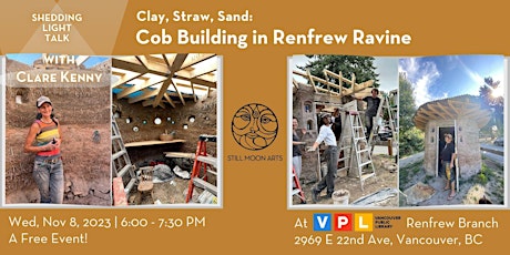 Primaire afbeelding van Shedding Light Talk | Cob Building in Renfrew Ravine with Clare Kenny