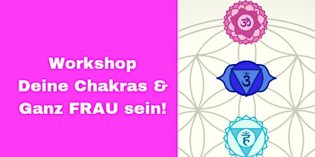 Hauptbild für   Workshop - Deine Chakras & Ganz FRAU sein!