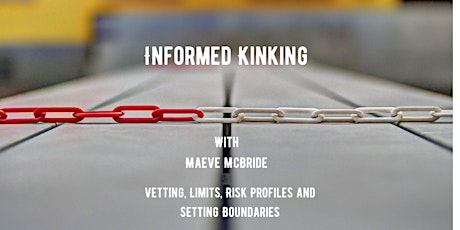 ONLINE: Informed Kinking - Vetting, Limits, Risk Profiles, & Boundaries primary image
