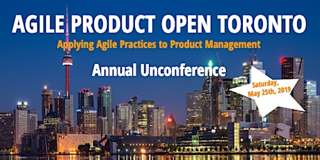 Agile Product Open Toronto -  Annual Unconference primary image