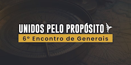 Hauptbild für UNIDOS PELO PROPÓSITO  (6º Encontro de Generais Febracis Joinville)