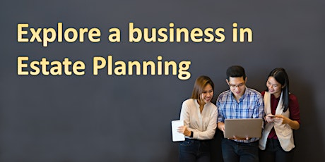 Explore a Business in Estate Planning with flexibility of time & income. primary image