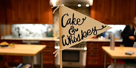 CAKE & WHISKEY  April 23rd, 2024 Event