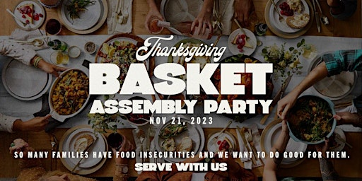 Thanksgiving Basket Assembly Party #DoGood primary image
