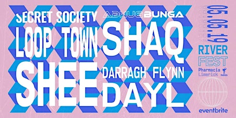 Limerick Riverfest Party // Secrect Society X Bunga Bunga // SHEE // Looptown + More primary image