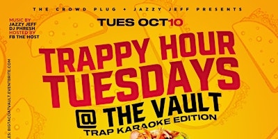 TRAPPY HOUR TUESDAYS @ THE VAULT - THE BEST HAPPY 