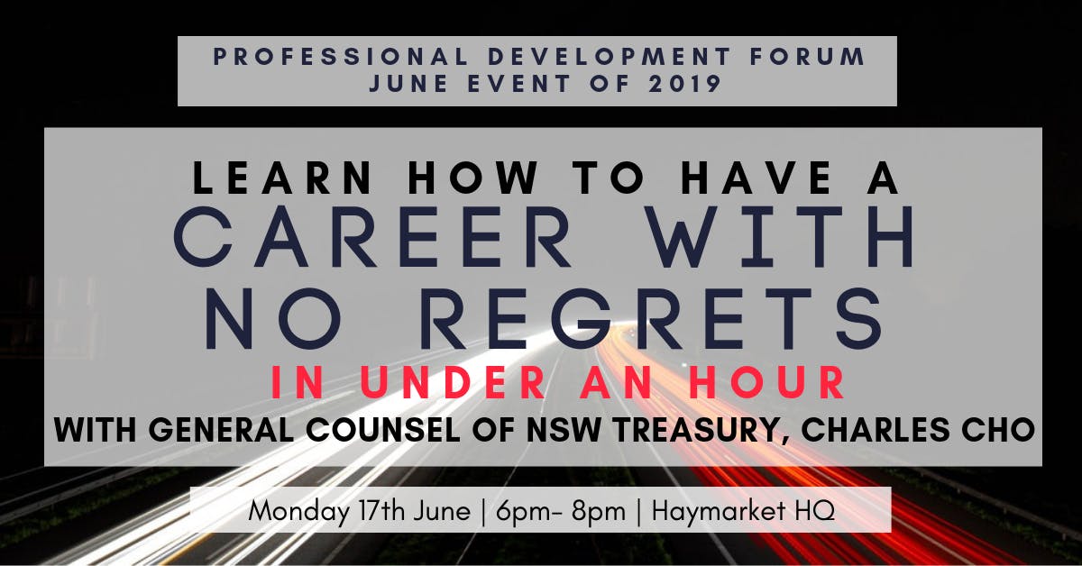 Learn How to Have a Career with No Regrets with General Counsel of NSW Treasury, Charles Cho