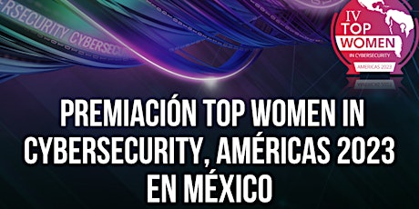 Primaire afbeelding van Premiación Top Women in Cybersecurity, Américas 2023 en México