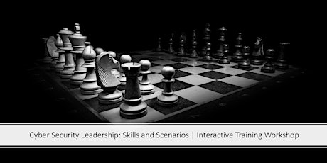 Cyber Security Leadership: Skills and Scenarios | Interactive Training Workshop primary image