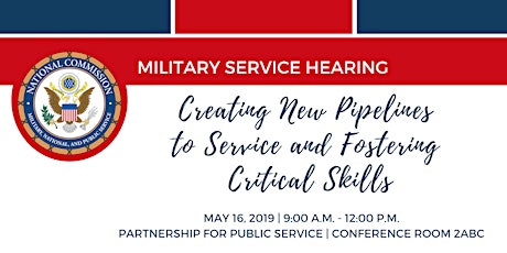 Military Service Hearing: Creating New Pipelines to Service and Fostering Critical Skills primary image