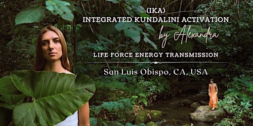 Integrated Kundalini Activation |Energy Transmission| Crows End Retreat SLO primary image