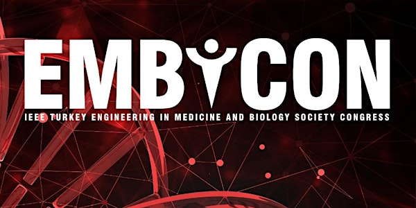 EMBCON'19 / IEEE Turkey Engineering in Medicine and Biology Congress