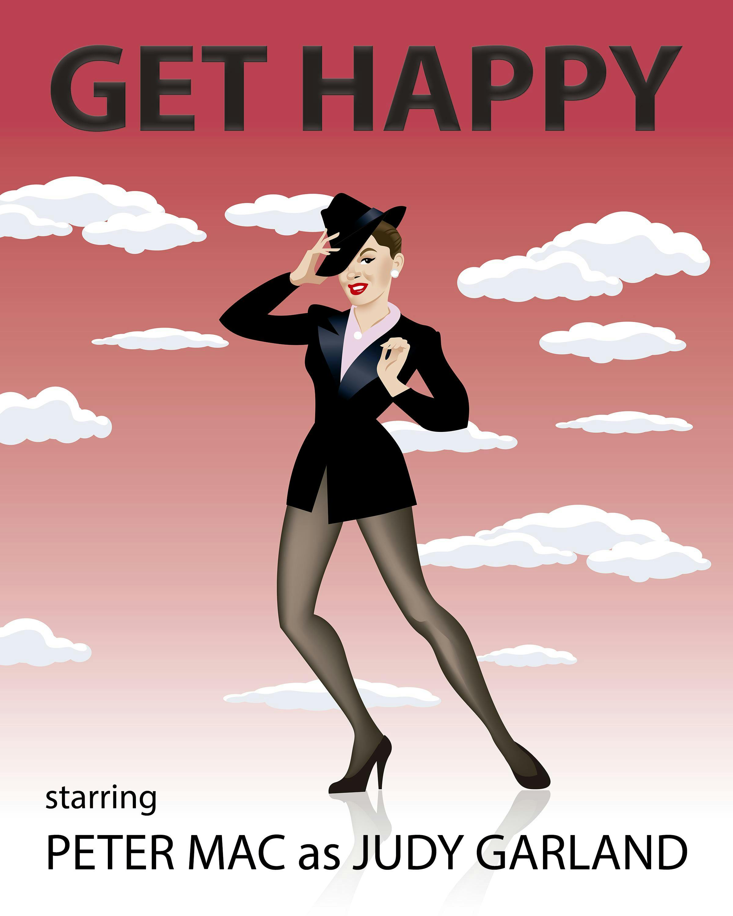 GET HAPPY! - The Judy Garland Story starring Peter Mac - 22 JUN 2019