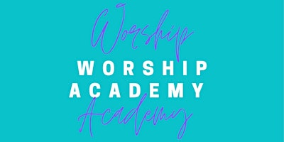 Imagen principal de Worship Academy - 1st May 2024