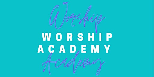 Imagen principal de Worship Academy - 1st May 2024