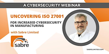 Imagen principal de Uncovering ISO 27001 for Increased Cybersecurity in Manufacturing