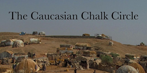 Imagen principal de The Caucasian Chalk Circle (Saturday 2PM)