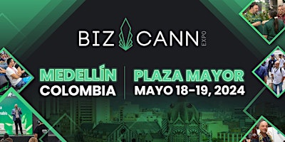 Image principale de BizCann Expo - Medellin, Colombia 24'