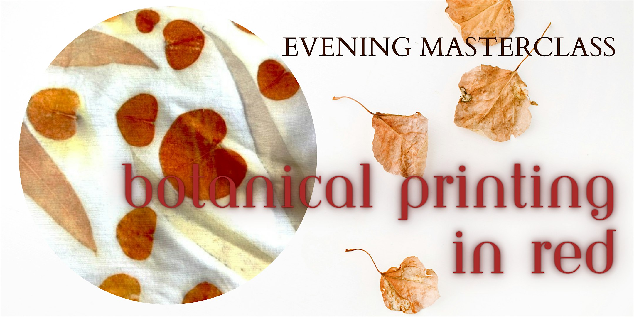 BOTANICAL PRINTING IN RED - Evening Masterclass