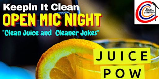 Imagem principal do evento "Keepin it Clean" Open Mic at JuicePow