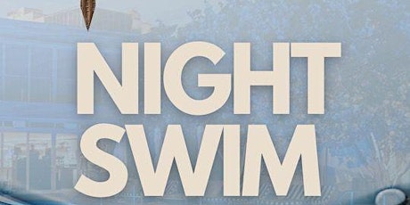 NIGHT SWIM " Miami Biggest Night Pool Party primary image