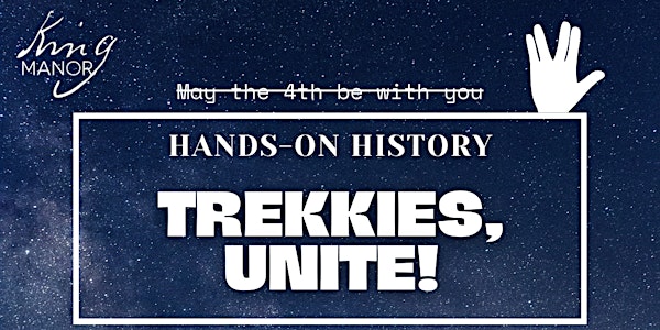 Hands-on History: Trekkies, Unite!