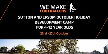 Primaire afbeelding van We Make Footballers Sutton & Epsom October Holiday Camp