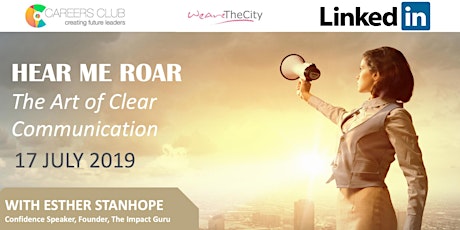 Hear Me Roar - The Art of Clear Communication | A WeAreTheCity Careers Club Event  primary image